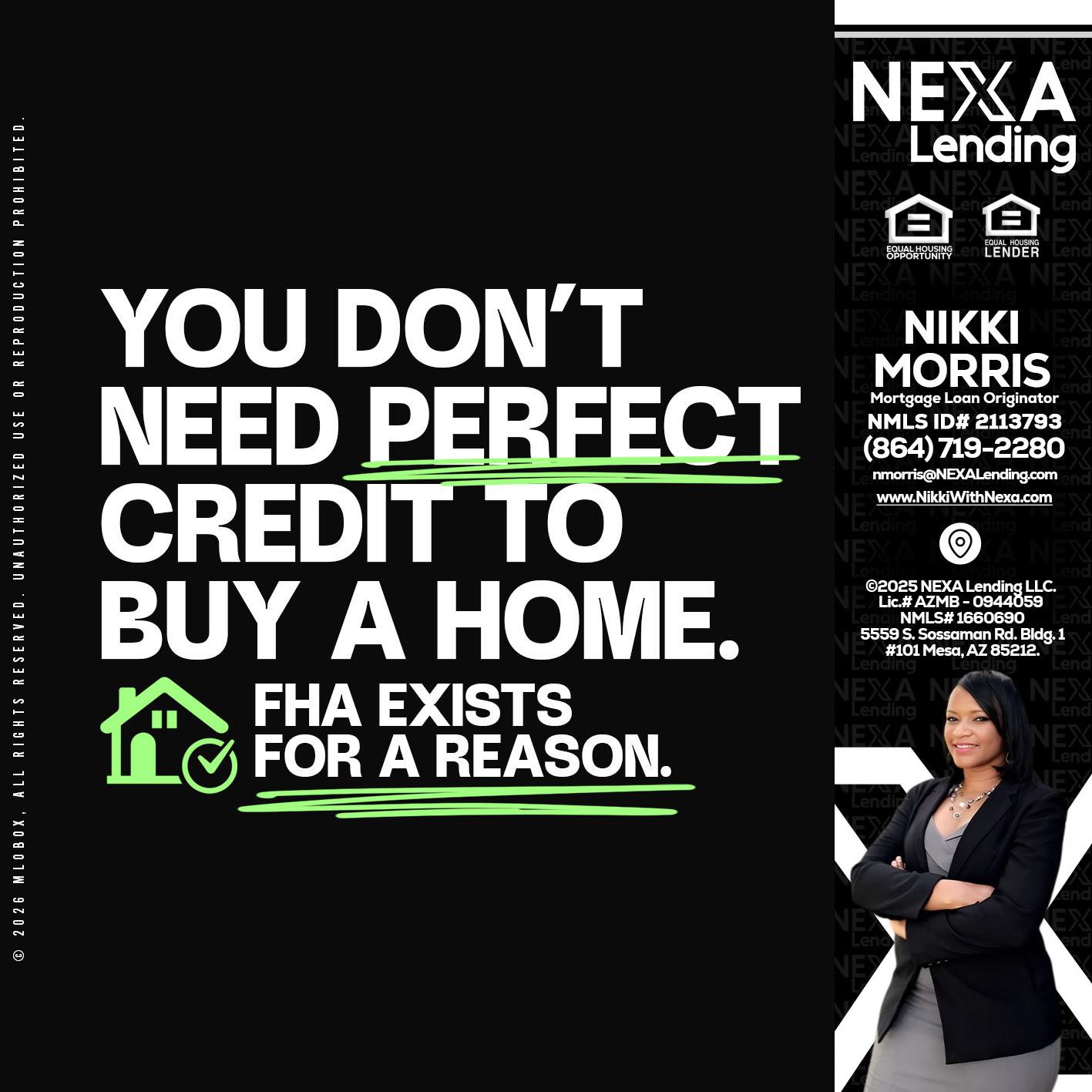 you don't need - Nikki Morris -Mortgage Loan Originator