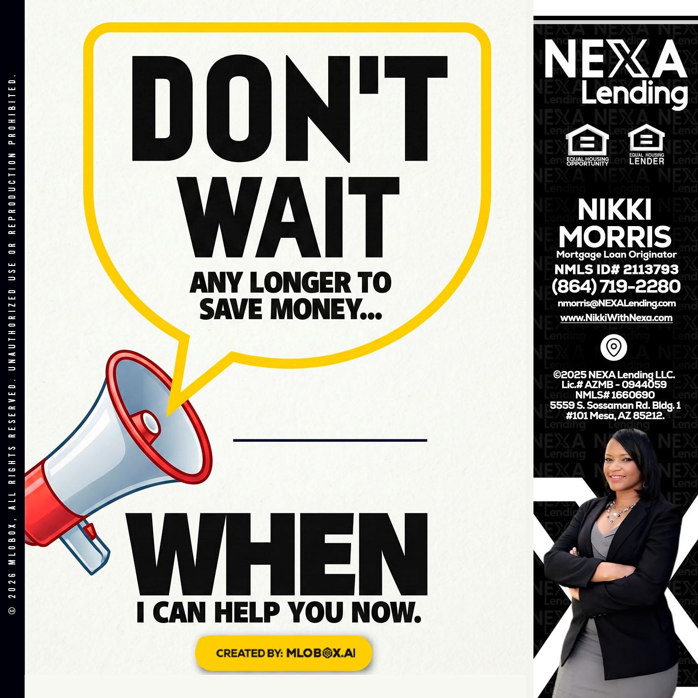 DONT WAIT - Nikki Morris -Mortgage Loan Originator
