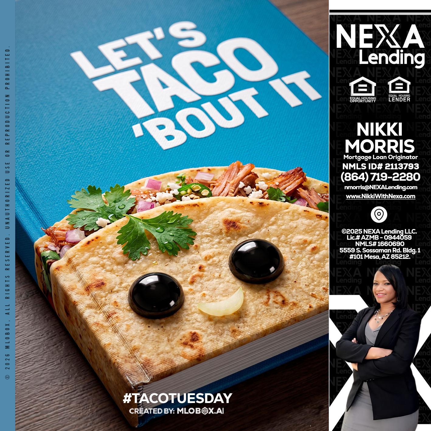 LETS TACO ABOUT IT - Nikki Morris -Mortgage Loan Originator