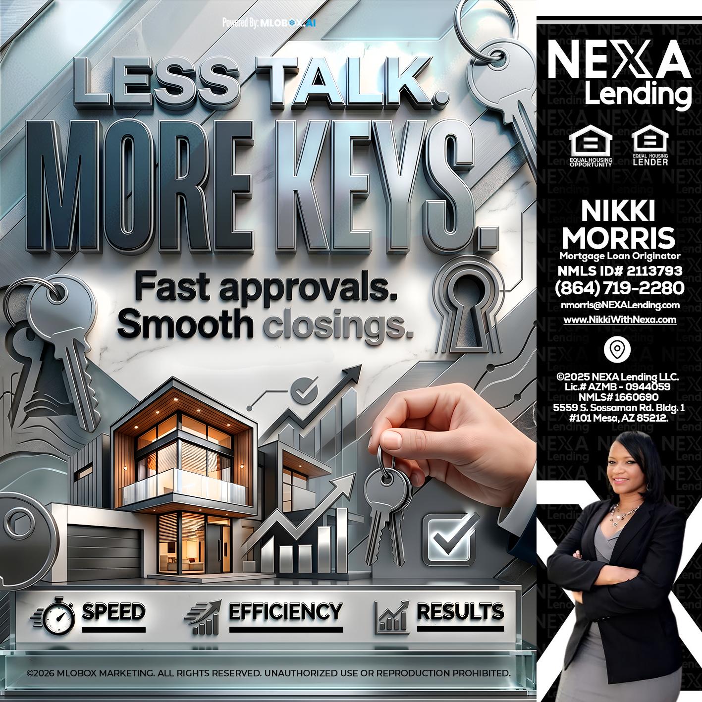 LESS TALK, MORE KEYS! - Nikki Morris -Mortgage Loan Originator