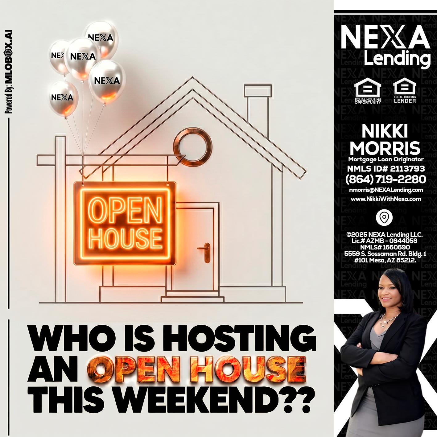 OPEN HOUSES - Nikki Morris -Mortgage Loan Originator