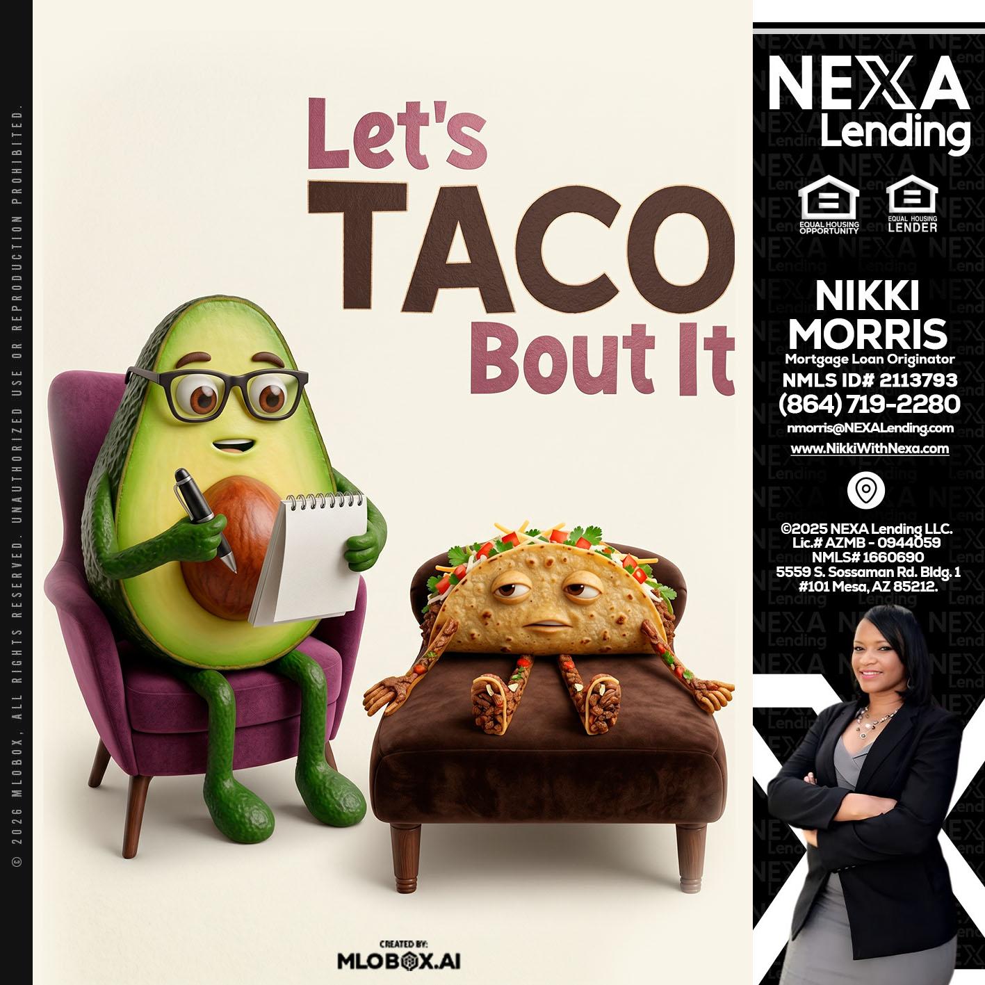 LETS TACO ABOUT IT - Nikki Morris -Mortgage Loan Originator