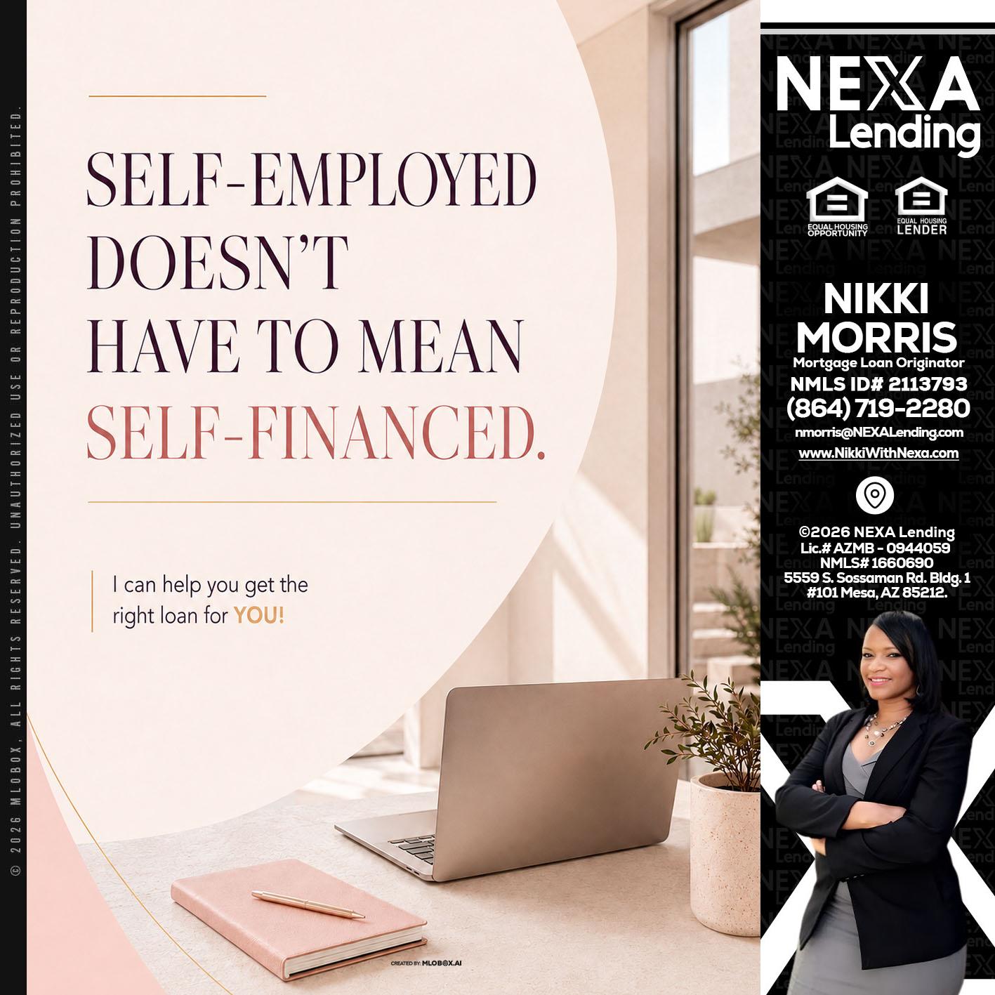 SELF EMPLOYED - Nikki Morris -Mortgage Loan Originator